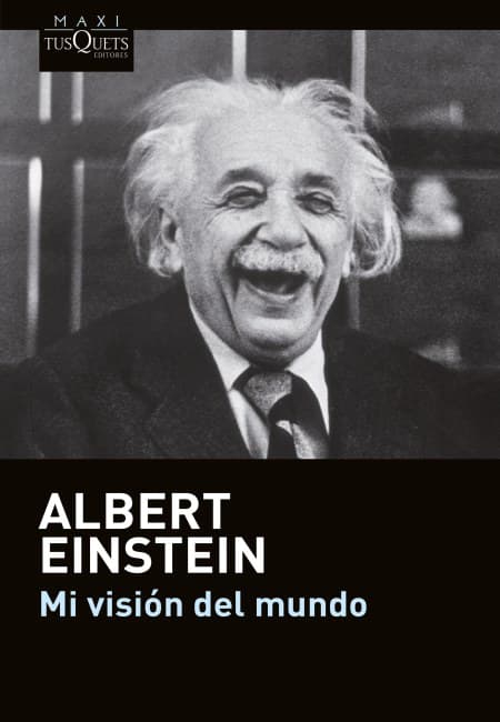 Albert Einstein - Mi Visión Del Mundo  [Maxi Tusquets]