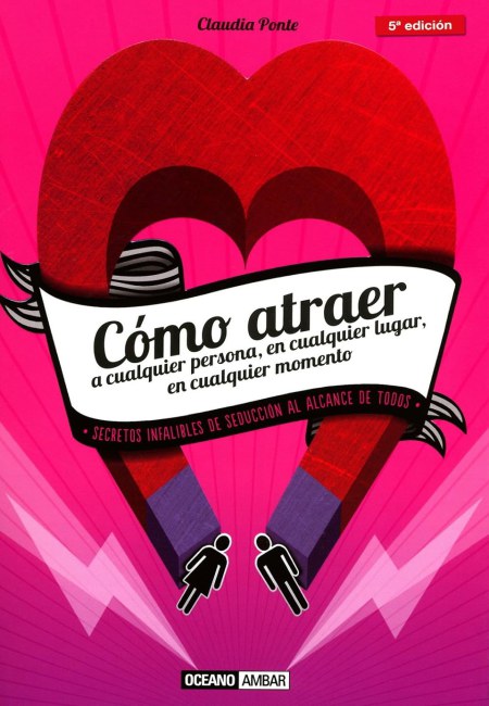 Cómo Atraer A Cualquier Persona, En Cualquier Lugar, En Cual [Oceano - Ambar]