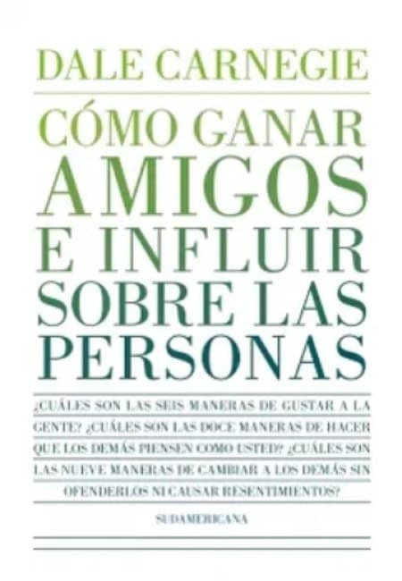 Como Ganar Amigos E Influir Sobre Las Personas - Edición Revisada [Sudamericana]