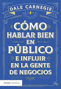 Thumbnail for Cómo Hablar Bien En Público E Influir En La Gente De Negocios  [Paidós Empresa]