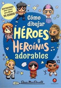 Thumbnail for Como Dibujar Héroes Y Heroínas Adorables [Contrapunto]