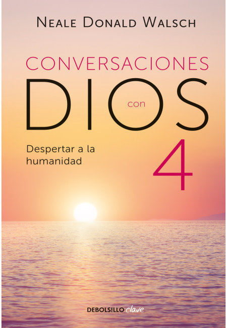 Conversaciones Con Dios 4 [Debolsillo]