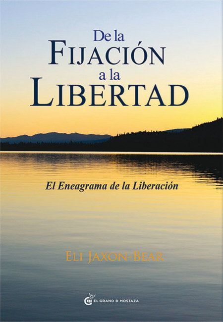 De La Fijacion A La Libertad [El Grano De Mostaza]