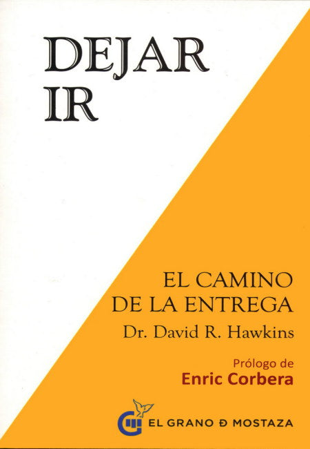 Dejar Ir: El Camino De La Entrega [El Grano De Mostaza]