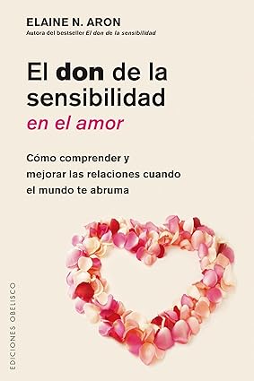 El Don De La Sensibilidad En El Amor [Obelisco]