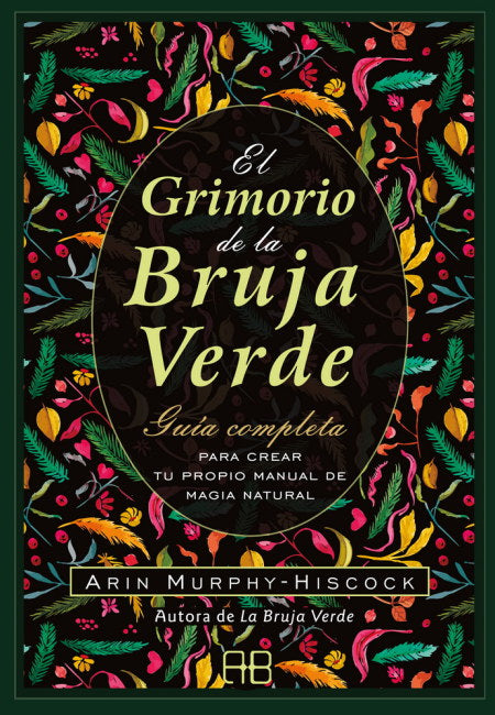 El Grimorio De La Bruja Verde [Arkano Books]