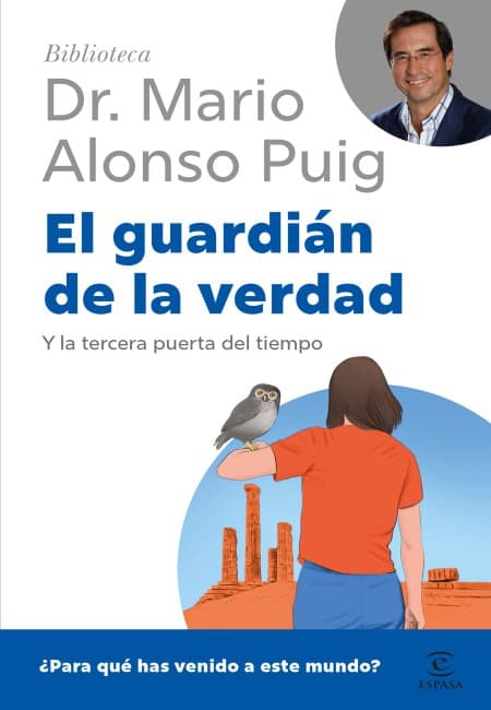 El Guardián De La Verdad Y La Tercera Puerta Del Tiempo - ¿Para Qué Has Venido A Este Mundo? [Espasa]