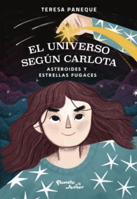 El Universo Según Carlota: Asteroides Y Estrellas Fugaces [Planeta Junior]
