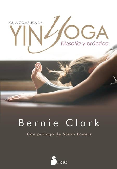 Guia Completa De Yin Yoga - Filosofía Y Practica [Sirio]