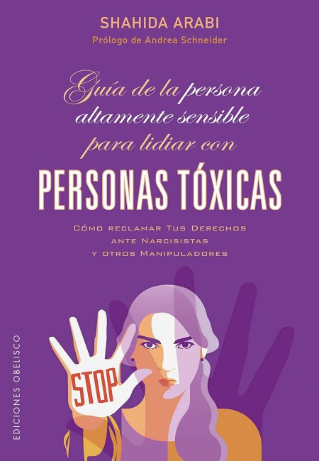 Guía De La Persona Altamente Sensible Para Lidiar Con Personas Tóxicas [Obelisco]