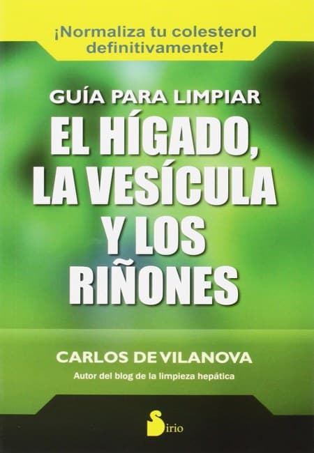 Guía Para Limpiar El Higado, Vesicula Y Riñones [Sirio]
