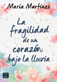 Thumbnail for La Fragilidad De Un Corazón Bajo La Lluvia [Crossbooks]