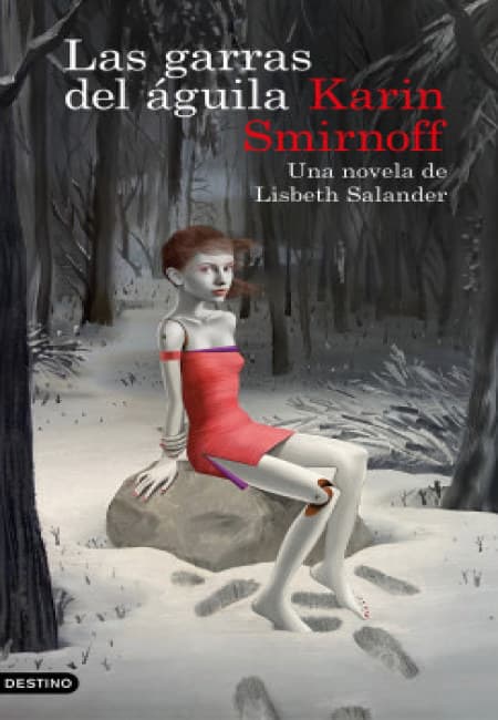 Las Garras Del Águila: Una Novela De Lisbeth Salander [Destino]