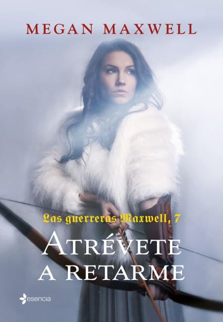 Las Guerreras Maxwell 7 - Atrévete A Retarme [Esencia]