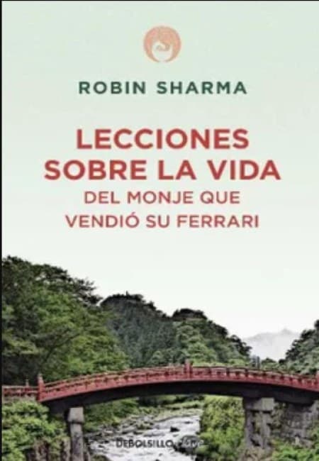 Lecciones Sobre La Vida Del Monje Que Vendió Su Ferrari [Debolsillo]