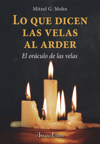 Thumbnail for Lo Que Dicen Las Velas Al Arder [Arkano Books]