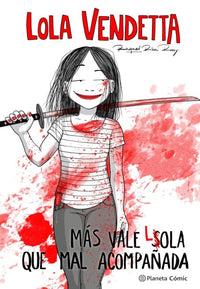 Thumbnail for Lola Vendetta - Más Vale Lola Que Mal Acompañada [Planeta Cómic]