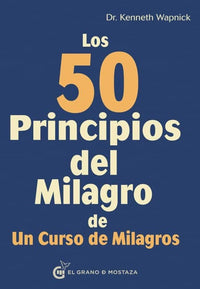 Thumbnail for Los 50 Principios Del Milagro De Un Curso De Milagros [El Grano De Mostaza]