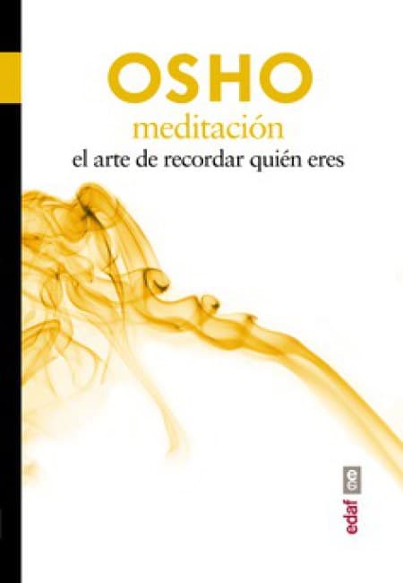 Meditacion: El Arte De Recordar Quien Eres - Nueva Edición [Edaf]
