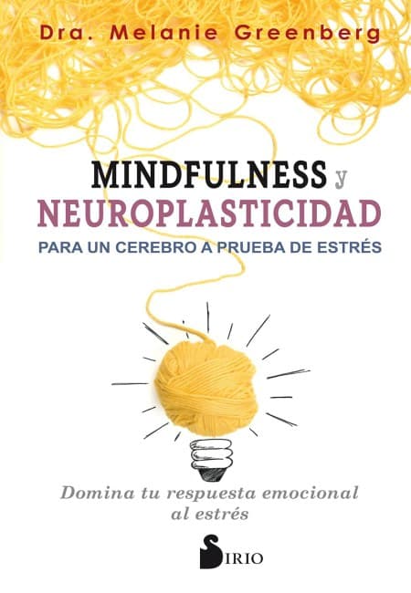 Mindfulness Y Neuroplasticidad - A Prueba De Estres [Sirio]