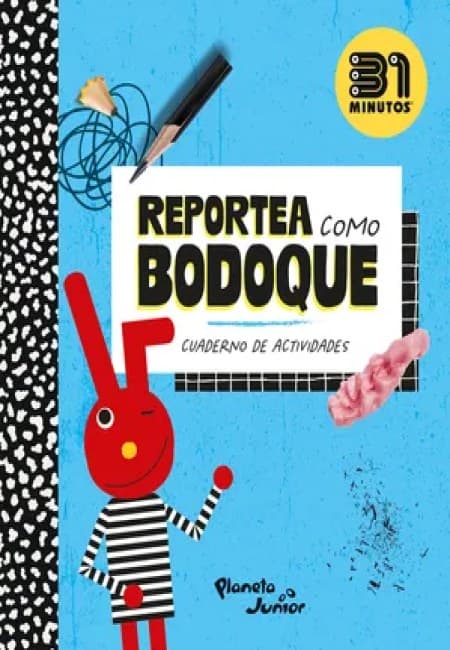 Reportea Como Bodoque [Planeta Junior]