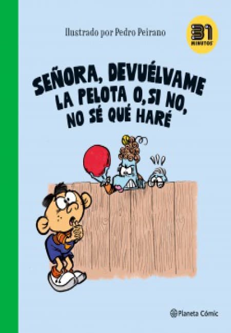 Señora, Devuélvame La Pelota O, Si No, No Sé Qué Haré [Planeta]