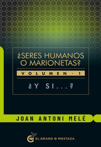 Thumbnail for ¿Seres Humanos O Marionetas? 01: ¿Y Si…? [El Grano De Mostaza]