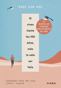 Thumbnail for Si Vives Hasta Los 100 Años, Más Te Vale Ser Feliz [Diana]