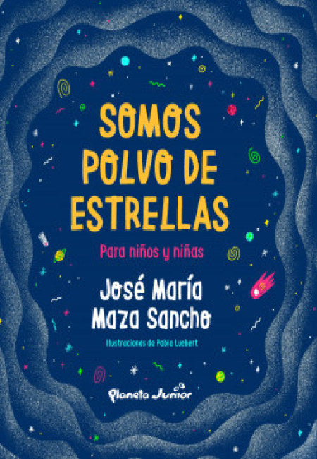 Somos Polvo De Estrellas Para Niños Y Niñas [Planeta Junior]