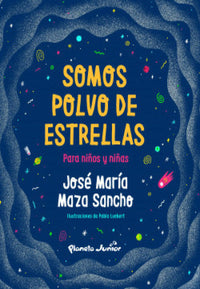 Thumbnail for Somos Polvo De Estrellas Para Niños Y Niñas [Planeta Junior]