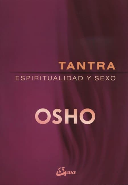 Tantra Espiritualidad Y Sexo [Gaia Ediciones]