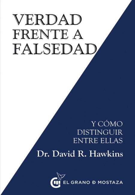 Verdad Frente A Falsedad Y Como Distinguir Entre Ellas [El Grano De Mostaza]