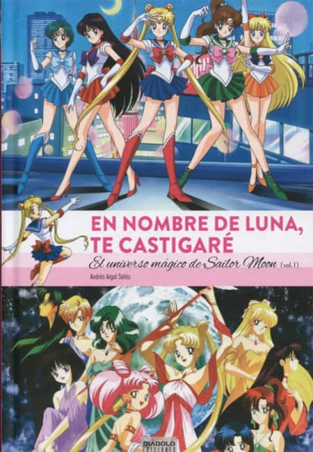 En Nombre De Luna Te Castigare - El Universo Mágico De Sailor Moon N.° 01 [Libro de Datos] - España
