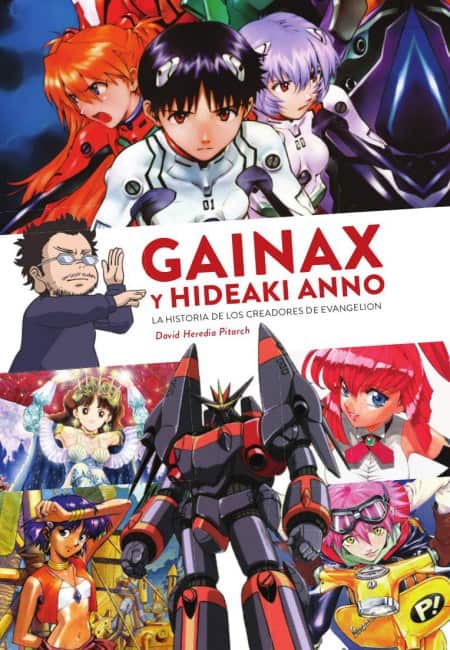 Gainax Y Hideaki Anno - La Historia De Los Creadores De Evangelion [Libro de Datos] - España